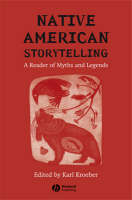 Native American Storytelling ? A Reader of Myths and Legends - K Kroeber