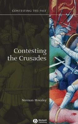 Contesting the Crusades - Norman Housley