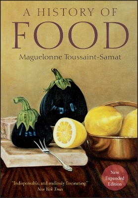 A History of Food - Maguelonne Toussaint-Samat