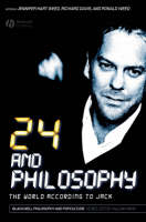 24 and Philosophy - Jennifer Hart Weed; Richard Brian Davis; Ronald Weed