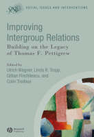 Improving Intergroup Relations - Ulrich Wagner; Linda R. Tropp; Gillian Finchilescu; Colin Tredoux