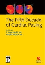 The Fifth Decade of Cardiac Pacing - S. Serge Barold; Jacques Mugica