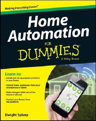 Home Automation For Dummies - Dwight Spivey
