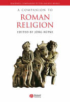 A Companion to Roman Religion - J Rupke