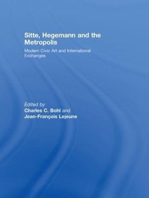 Sitte, Hegemann and the Metropolis - Charles Bohl; Jean-Francois Lejeune