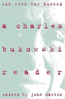 Run With the Hunted - Charles Bukowski