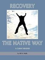 Recovery the Native Way - Dr. Alf H Walle