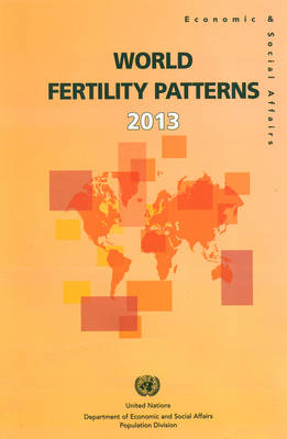 World fertility patterns 2013 -  United Nations: Department of Economic and Social Affairs: Population Division