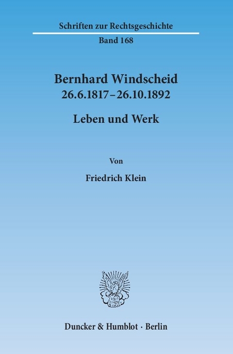 Bernhard Windscheid 26.6.1817–26.10.1892. - Friedrich Klein
