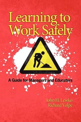 Learning to Work Safely - John Lewko; Richard Volpe