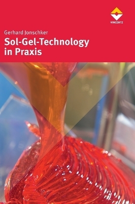 Sol-Gel-Technologie in Praxis - Gerhard Jonschker