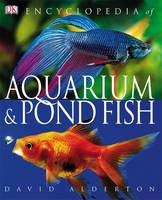 Encyclopedia of Aquarium & Pond Fish - David Alderton