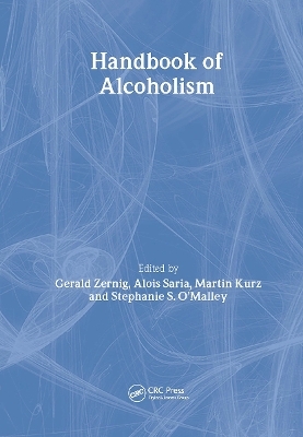 Handbook of Alcoholism - Gerald Zernig; Alois Saria; Martin Kurz; Stephanie O'Malley