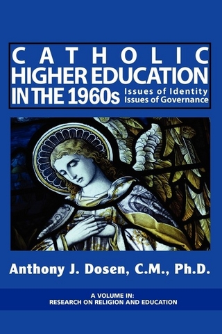 Catholic Higher Education in the 1960s - Anthony J Dosen