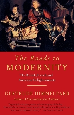 The Roads To Modernity - Gertrude Himmelfarb