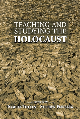 Teaching and Studying the Holocaust - Stephen Feinberg; Samuel Totten