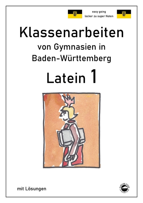 Latein 1 - Klassenarbeiten von Gymnasien in Baden-Württemberg mit Lösungen - 