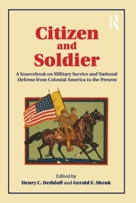 Citizen and Soldier - Henry C. Dethloff; Gerald E. Shenk