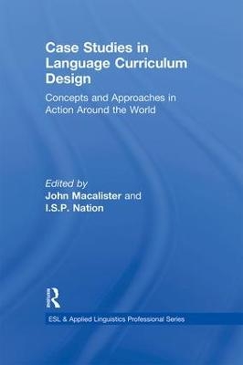 Case Studies in Language Curriculum Design - John Macalister; I. S. P. Nation