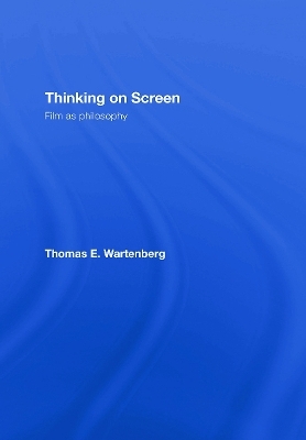 Thinking on Screen - Thomas E. Wartenberg
