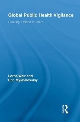 Global Public Health Vigilance - Lorna Weir; Eric Mykhalovskiy