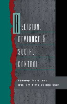 Religion, Deviance, and Social Control - Rodney Stark; William Sims Bainbridge