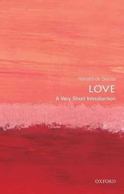 Love: A Very Short Introduction - Ronald De Sousa