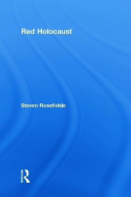 Red Holocaust - Steven Rosefielde