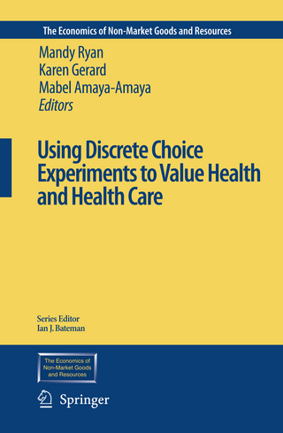 Using Discrete Choice Experiments to Value Health and Health Care - Mandy Ryan; Karen Gerard; Mabel Amaya-Amaya