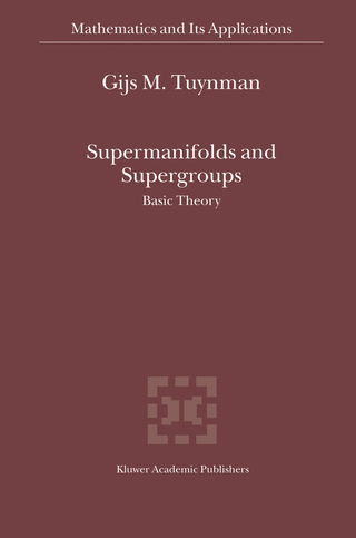 Supermanifolds and Supergroups - Gijs M. Tuynman