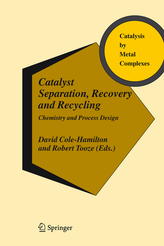 Catalyst Separation, Recovery and Recycling - David J. Cole-Hamilton; Robert P. Tooze