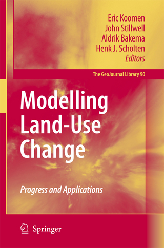 Modelling Land-Use Change - Eric Koomen; John Stillwell; Aldrik Bakema; Henk J. Scholten