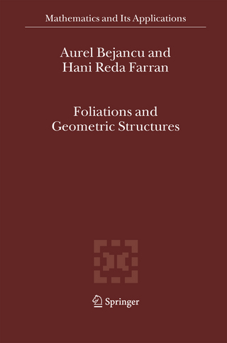 Foliations and Geometric Structures - Aurel Bejancu; Hani Reda Farran