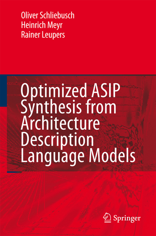 Optimized ASIP Synthesis from Architecture Description Language Models - Oliver Schliebusch; Heinrich Meyr; Rainer Leupers