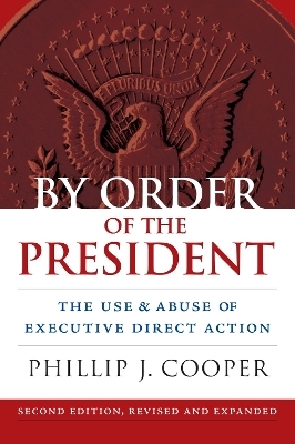 By Order of the President - Phillip J. Cooper