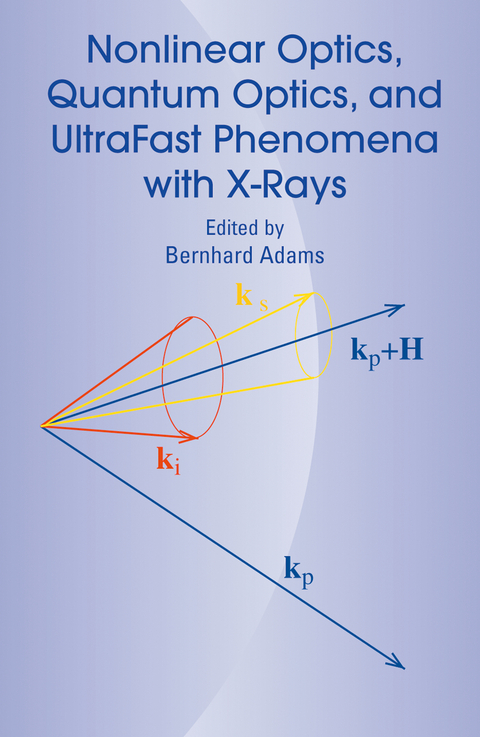 Nonlinear Optics, Quantum Optics, and Ultrafast Phenomena with X-Rays - 