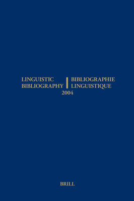 Linguistic Bibliography for the Year 2004 / Bibliographie Linguistique de l?année 2004 - Hella Olbertz; Sijmen Tol