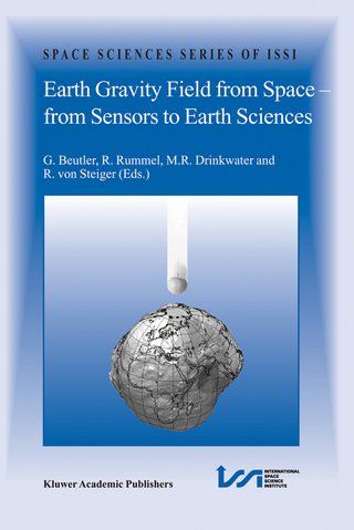 Earth Gravity Field from Space - from Sensors to Earth Sciences - G. Beutler; M.R. Drinkwater; R. Rummel; Rudolf Von Steiger