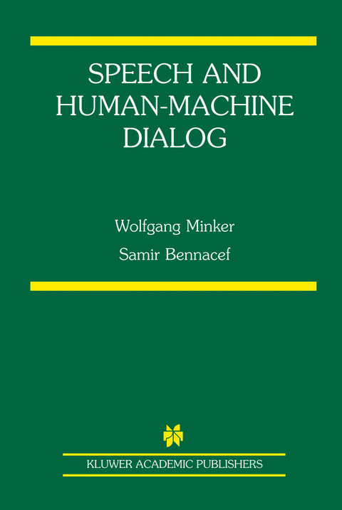 Speech and Human-Machine Dialog - Wolfgang Minker, Samir Bennacef