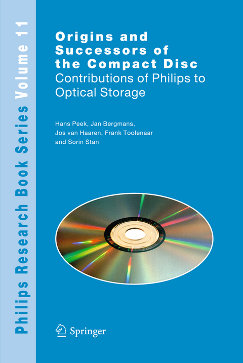 Origins and Successors of the Compact Disc - J.B.H. Peek, J.W.M Bergmans, J. A. M. M. van Haaren, Frank Toolenaar, S.G. Stan