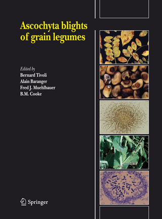Ascochyta blights of grain legumes - Bernard Tivoli; Alain Baranger; Fred J. Muehlbauer; B.M. Cooke