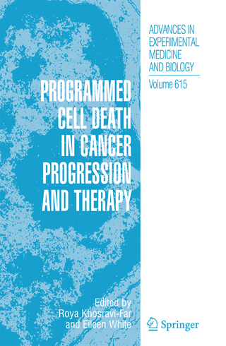 Programmed Cell Death in Cancer Progression and Therapy - Roya Khosravi-Far; Eileen White