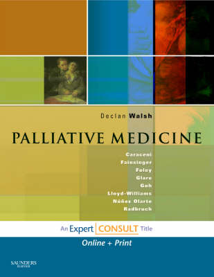 Palliative Medicine E-Book - Augusto T. Caraceni; Robin Fainsinger; Kathleen M. Foley; Paul Glare; Cynthia Goh; Mari Lloyd-Williams; Juan Nunez Olarte; Lukas Radbruch; T. Declan Walsh