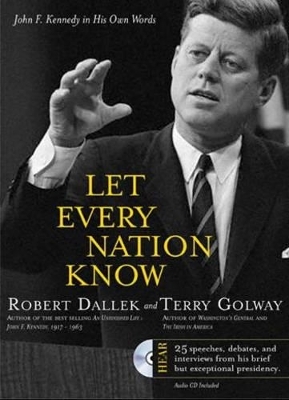 Let Every Nation Know - Robert Dallek, Terry Golway