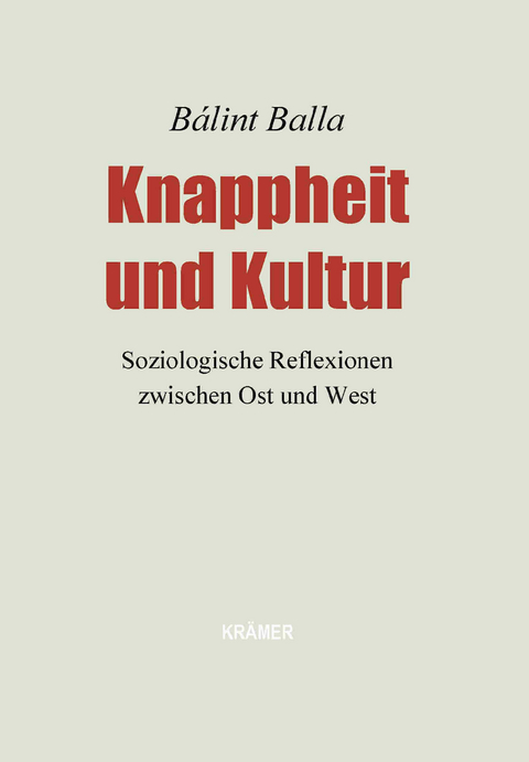 Knappheit und Kultur - Bálint Balla