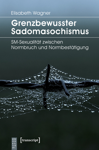 Grenzbewusster Sadomasochismus - Elisabeth Wagner