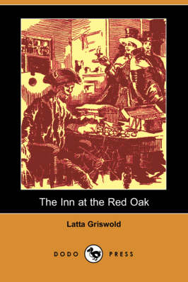 The Inn at the Red Oak (Dodo Press) - Latta Griswold