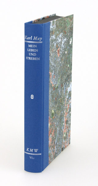 Karl Mays Werke: Historisch-Kritische Ausgabe für die Karl-May-Stiftung / Abteilung VI: Autobiographische Schriften / Mein Leben und Streben - Karl May