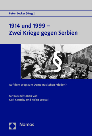 1914 und 1999 - Zwei Kriege gegen Serbien - Peter Becker