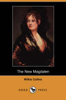 The New Magdalen - Au Wilkie Collins